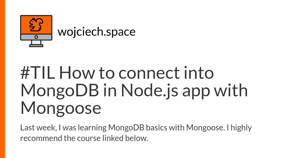 #TIL How To Connect Into MongoDB In Node.js App With Mongoose ...